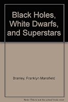 Black Holes, White Dwarfs, and Super Stars (Exploring Our Universe Ser.) 0690010680 Book Cover