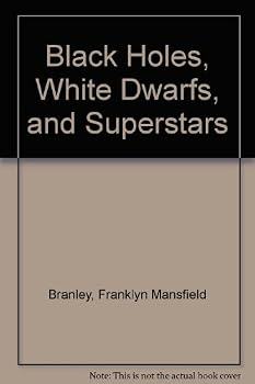 Hardcover Black Holes, White Dwarfs, and Superstars Book