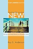  Something Old, Something New: Marriage and Family Ministry in a Postmodern Culture (Ray S. Anderson Collection)