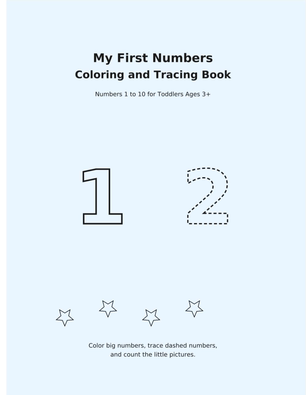 My First Numbers Coloring Book: Numbers 1 to 10 for Toddlers Ages 3+
