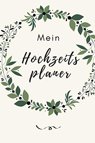MEIN HOCHZEITSPLANER: A5 Hochzeitsplaner BLANKO Geschenkidee zur Verlobung | für zukünftige Bräute und Bräutigame | Hochzeitsvorbereitung | Notizbuch | Verlobungsgeschenk