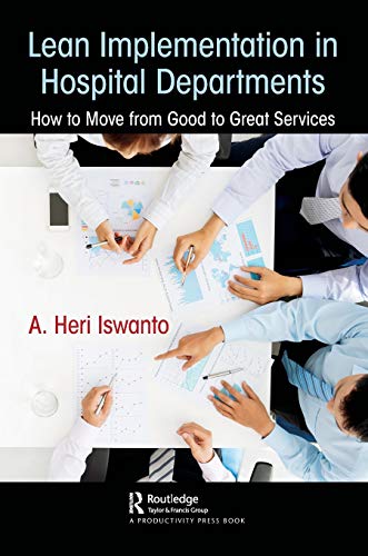 Lean Implementation in Hospital Departments: How to Move from Good to Great Services Lean Implementation in Hospital Departments: How to Move from Good to Great Services