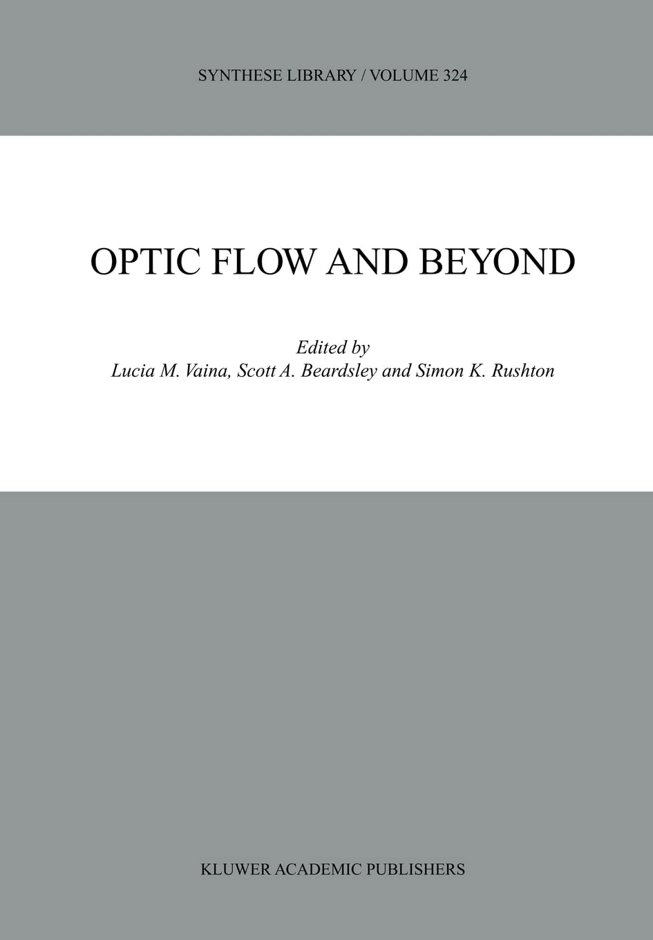 Optic Flow and Beyond: 324 (Synthese Library, 324)