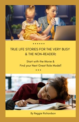True-Life Stories For The Very Busy & The Non-Reader: Start With The Movie & Find Your Next Great Role Model! #TOP11