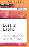  Lust in Latex: Rubber Sex Stories