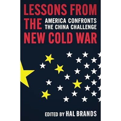 Lessons from the New Cold War: America Confronts the China Challenge