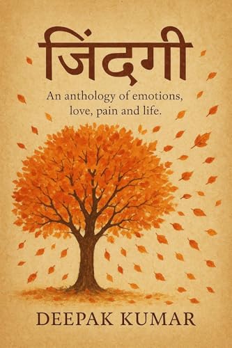 Zindagi: An anthology of emotions, love, pain and life (Hindi Edition)