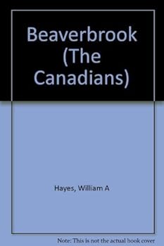 Paperback Beaverbrook (The Canadians) Book