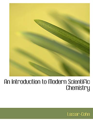 Preisvergleich Produktbild Lassar-Cohn: Introduction to Modern Scientific Chemistry