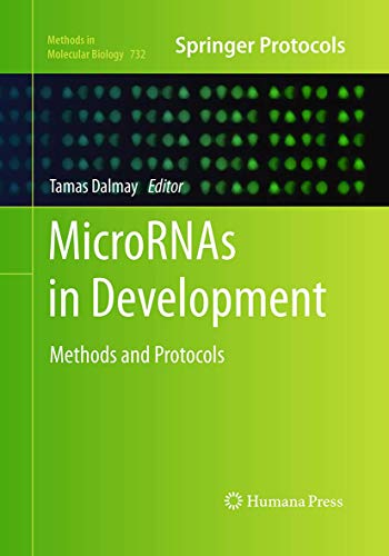 MicroRNAs in Development: Methods and Protocols (Methods in Molecular Biology, 732)