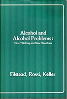 Alcohol and Alcohol Problems: New Thinking and New Directions 0884101150 Book Cover
