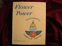 Flower Power : The Story of the Sacramento Camellia Festival 0962222003 Book Cover