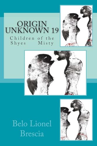 Origin Unknown 19: Children of the Shyes Misty (Children of the Chyes Misty)