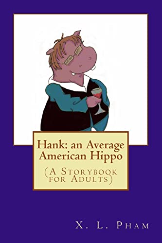Hank: an Average American Hippo: (A Storybook for Adults)