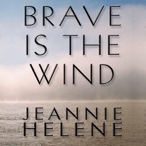 Brave is the Wind Audiolibro Por Jeannie Helene arte de portada