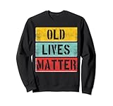 Photo Gallery old lives matter anziani bday 40th 50th 60th 70th birthday felpa Photo Gallery old lives matter anziani bday 40th 50th 60th 70th birthday felpa