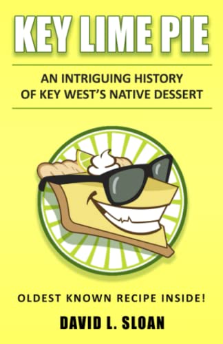 Key Lime Pie: An Intriguing History of Key West's Native Dessert