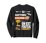 C'est drle si Matthieu ne peut pas le rparer, personne ne Sweatshirt