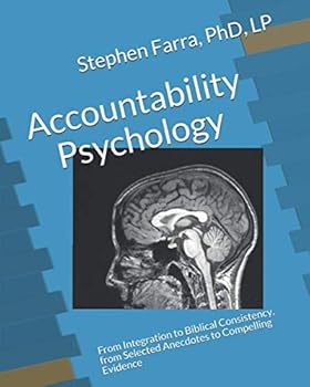 Paperback Accountability Psychology: From Integration to Biblical Consistency, from Selected Anecdotes to Compelling Evidence Book