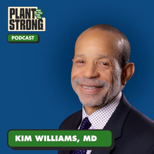 Ep. 359: Dr. Kim Williams Breaks Down the New Heart Health Guidelines (and it's Great News for Plants!)