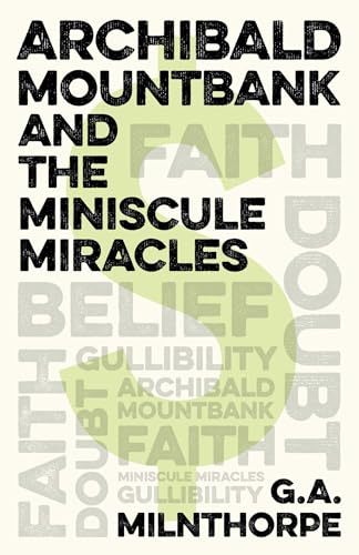 Archibald Mountbank and the Miniscule Miracles