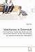 Väterkarenz in Österreich: Eine qualitative Studie über fördernde und hemmende Faktoren bei der Entscheidung zur Inanspruchnahme der Väterkarenz - Kalss, Birgit