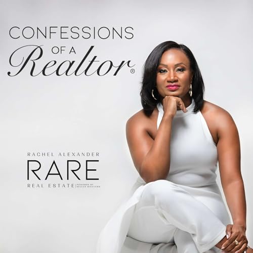 Confessions of A Realtor &reg; Podcast Por Rachel Alexander arte de portada