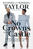 No Crowns in the Castle: Building a Strong Relationship and a Harmonious Life