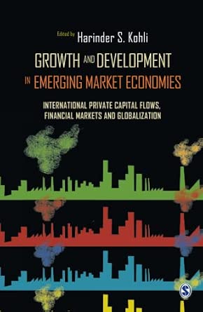 Growth and Development in Emerging Market Economies: International Private Capital Flow, Financial Markets and Globalization book cover