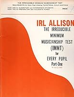 IRL ALLISON THE IRREDUCIBLE MINIMUM MUSICIANSHIP TEST FOR EVERY PUPIL IN TWO-PARTS B09XGVLDJJ Book Cover