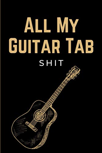 All My Guitar Tab Shit: Blank 6 Strings Guitar Tablature Manuscript Paper with Chord Fingering Charts & Diagrams | Wide Staff Music Sheet Notebook | ... Gifts for Guitarists Men, Women & Teens image 2