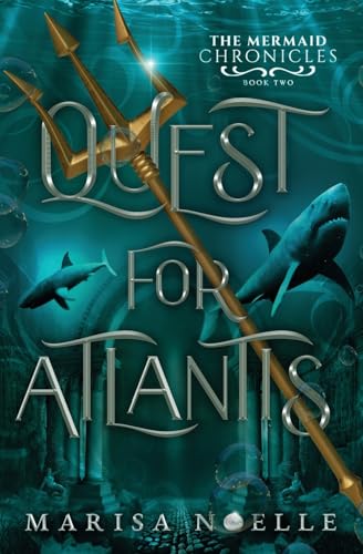 Quest for Atlantis: The Mermaid Chronicles Book 2