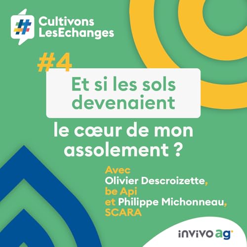 Et si les sols devenaient le c&oelig;ur de mon assolement ?