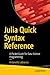 Julia Quick Syntax Reference: A Pocket Guide for Data Science Programming