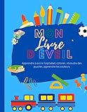 mon livre d'éveil apprendre à écrire l'alphabet, colorier, résoudre des puzzles, apprendre les couleurs: livre d'activités pour préparer les enfants à ... i apprendre à écrire en copiant des lettres