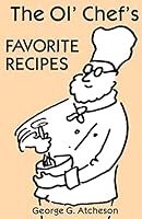 The ol' chef's favorite recipes 1519120117 Book Cover