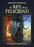 El Rey de la felicidad: De la felicidad como ironía