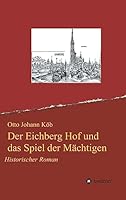 Der Eichberg Hof Und Das Spiel Der Machtigen 3743909049 Book Cover