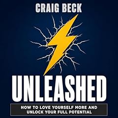 Unleashed: How to Love Yourself More and Unlock Your Full Potential Audiolibro Por Craig Beck arte de portada