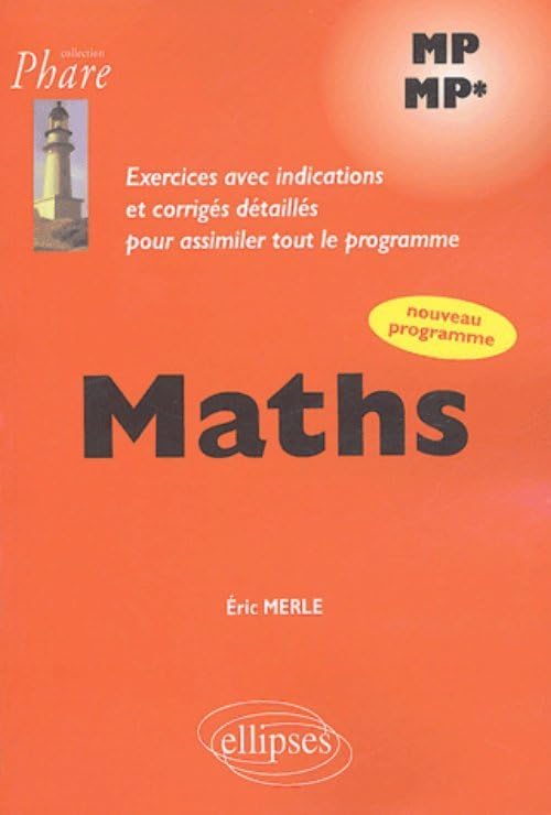 Mathématiques MP-MP* - Exercices corrigés: Exercices avec indications et corrigés détaillés pour assimiler tout le programme