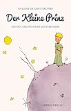 Der kleine Prinz: Antoine de Saint-Exupéry (mit den Zeichnungen des Verfassers) - Antoine de Saint-Exupéry