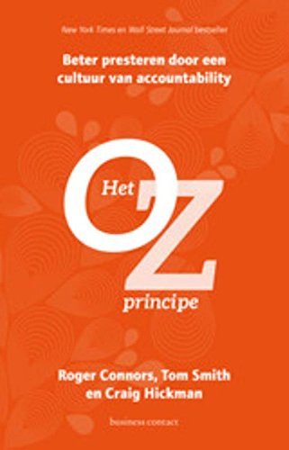 Het Oz- principe: beter presteren door een cultuur van accountability