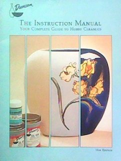 Paperback The Instruction Manual - Your Complete Guide To Hobby Ceramics Book