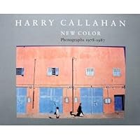 Harry Callahan: New Color : Photographs 1978-1987 0875296246 Book Cover