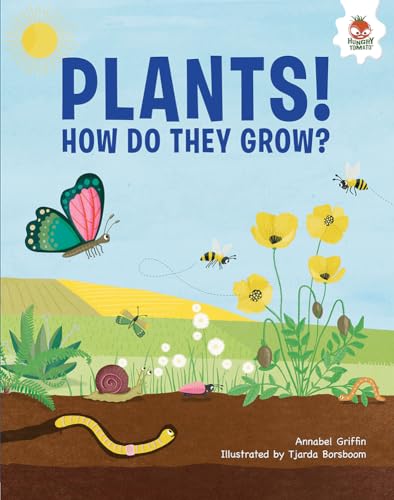 Plants!: How Do They Grow?