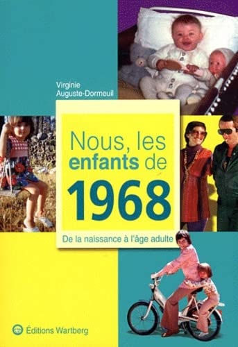 Nous, les enfants de 1968: de la naissance à l'ge