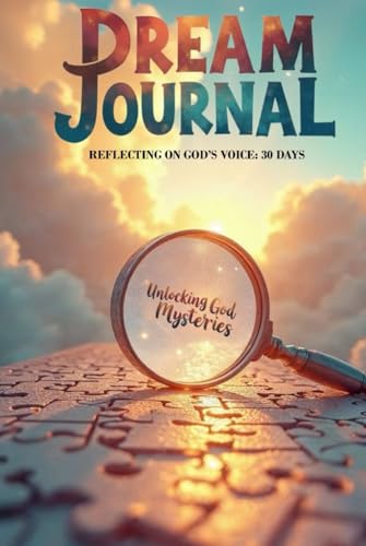 Dream Journal: Reflecting On God'S Voice: 30 Days: Unlocking God's