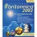 Produktbild Encyclopaedia Britannica 2002 Deluxe Edition, 2 CD-ROMs Englische Version für Windows 95/98/2000/Me/XP/NT4.0. Über 56 Mio. Wörter, zahlr. Internet-Links sowie 'Merriam-Webster Dictionary'