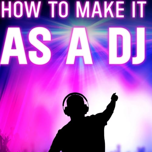 How to Make It as a DJ cover art