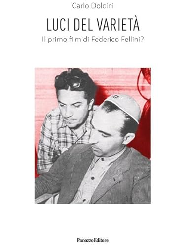 Luci Del Varietà . Il Primo Film Di Federico Fellini?